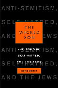 Wicked Son Anti Semitism Self Hatred & the Jews