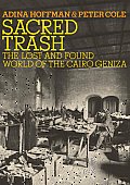 Sacred Trash: The Lost and Found World of the Cairo Geniza
