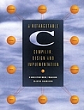 A Retargetable C Compiler: Design and Implementation