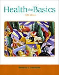 Outlines & Highlights for Health the Basics by Donatelle,