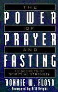 Power of Prayer & Fasting 10 Secrets of Spiritual Strength