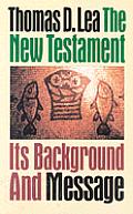 New Testament Its Background & Message G