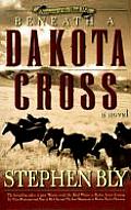 Beneath A Dakota Cross