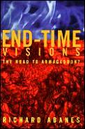 End Time Visions The Road To Armageddon