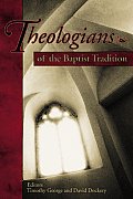 Theologians Of The Baptist Tradition