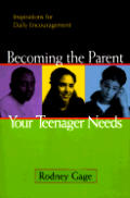 Becoming The Parent Your Teenager Needs