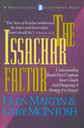 Issachar Factor Understanding Trends That Confront Your Church & Designing a Strategy for Success