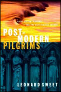 Postmodern Pilgrims First Century Passion for the 21st Century Church