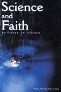 Science & Faith An Evangelical Dialo Gue