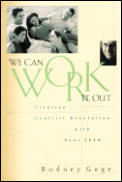 We Can Work It Out: Creative Conflict Resolution with Your Teen /