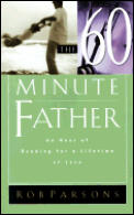 The Sixty Minute Father: An Hour of Reading for a Lifetime of Love