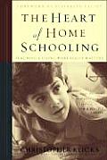 Heart of Home Schooling Teaching & Living What Really Matters