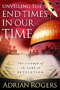 Unveiling the End Times in Our Time The Triumph of the Lamb in Revelation