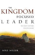 Kingdom Focused Leader Seeking God at Work in You Through You & Around You