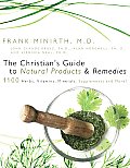 Christians Guide to Natural Products & Remedies 1100 Herbs Vitamins Minerals Supplements & More
