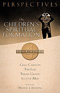 Perspectives on Childrens Spiritual Formation Four Views