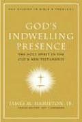 Gods Indwelling Presence The Holy Spirit in the Old & New Testaments