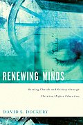 Renewing Minds Serving Church & Society Through Christian Higher Education