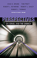 Perspectives on Israel and the Church: 4 Views