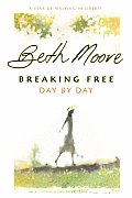 Breaking Free Day by Day A Year of Walking in Liberty