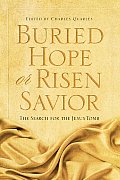 Buried Hope or Risen Savior?: The Search for the Jesus Tomb