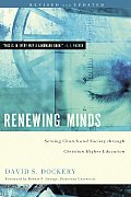 Renewing Minds Serving Church & Society Through Christian Higher Education Revised & Updated
