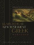 Learn to Read New Testament Greek, Workbook: Supplemental Exercises for Greek Grammar Students
