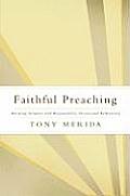 Faithful Preaching Declaring Scripture With Responsibility Passion & Authenticity