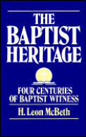 Baptist Heritage Four Centuries of Baptist Witness