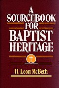 Sourcebook For Baptist Heritage