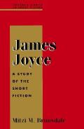 James Joyce A Study Of The Short Fiction