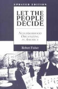 Social Movements Past and Present Series||||Let the People Decide: Neighborhood Organizing in America, Updated Edition