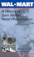 Wal Mart A History Of Sam Waltons Ret