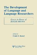 The Development of Language and Language Researchers: Essays in Honor of Roger Brown