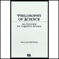 Philosophy of Science: An Overview for Cognitive Science