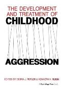 The Development and Treatment of Childhood Aggression