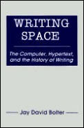 Writing Space The Computer Hypertext & T