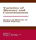 Varieties of Memory and Consciousness: Essays in Honour of Endel Tulving