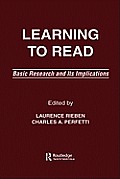 Learning To Read: Basic Research and Its Implications