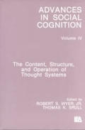 The Content, Structure, and Operation of Thought Systems: Advances in Social Cognition, Volume Iv