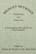 Bridges Between Psychology and Linguistics: A Swarthmore Festschrift for Lila Gleitman
