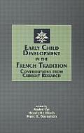 Early Child Development in the French Tradition: Contributions from Current Research
