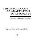 The Psychology of Adaptation To Absurdity: Tactics of Make-believe