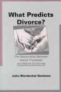 What Predicts Divorce?: The Relationship Between Marital Processes and Marital Outcomes