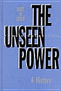 The Unseen Power: Public Relations: A History