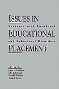 Issues in Educational Placement: Students With Emotional and Behavioral Disorders