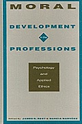 Moral Development in the Professions: Psychology and Applied Ethics