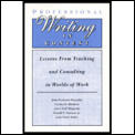 Professional Writing in Context: Lessons From Teaching and Consulting in Worlds of Work