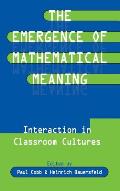 The Emergence of Mathematical Meaning: Interaction in Classroom Cultures
