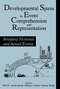 Developmental Spans in Event Comprehension and Representation: Bridging Fictional and Actual Events